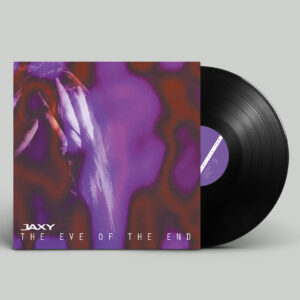Jaxy – The Eve Of The End [LP]
