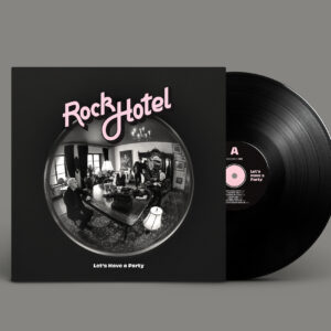 ROCK HOTEL – LET’S HAVE A PARTY [LP]