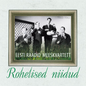 EESTI RAADIO MEESKVARTETT – ROHELISED NIIDUD [LP]