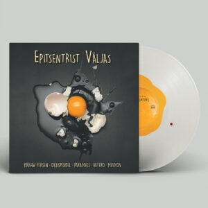 Epitsentrist väljas [LP][BROKEN EGG WITH DROP OF BLOOD][LIMITEERITUD TIRAAŽ]