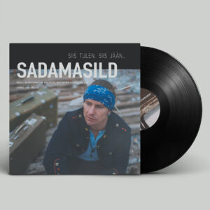 Sadamasild – Siis tulen, siis jään… [LP]